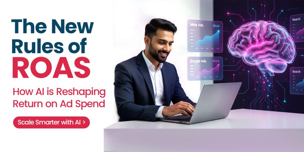 The New Rules of ROAS: How AI is Reshaping Return on Ad Spend