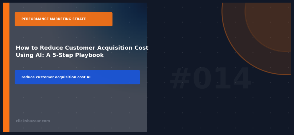 Reduce Customer Acquisition Cost Using AI